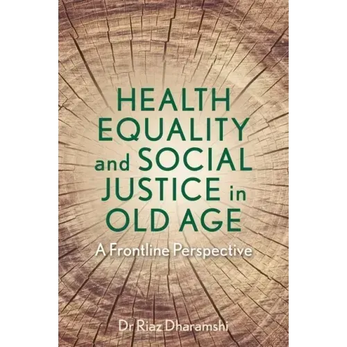 Health Equality and Social Justice in Old Age: A Frontline Perspective