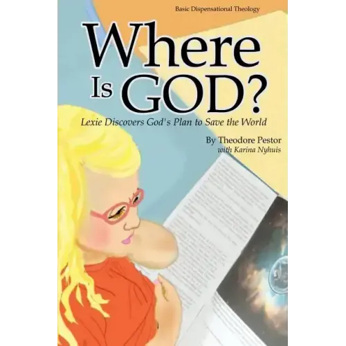 Where Is God? Lexie Discovers God's Plan to Save the World