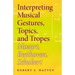 Interpreting Musical Gestures, Topics, and Tropes: Mozart, Beethoven, Schubert