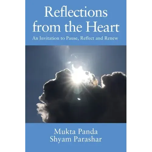 Reflections from the Heart: An Invitation to Pause, Reflect and Renew