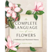The Complete Language of Flowers: A Definitive and Illustrated History - Pocket Edition