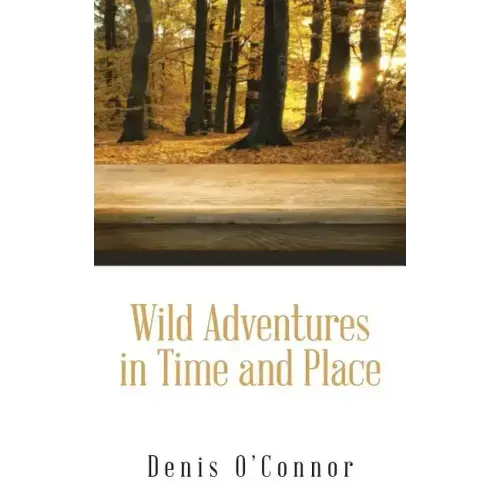 Wild Adventures in Time and Place