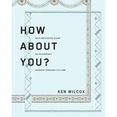 How About You?: A Self-Reflexion Guide to Accompany Leading Through Culture