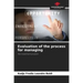 Evaluation of the process for managing