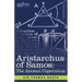 Aristarchus of Samos: The Ancient Copernicus