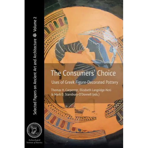 The Consumers' Choice: Uses of Greek Figure-Decorated Pottery