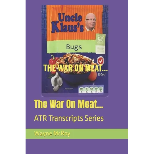 The War On Meat...: ATR Transcripts Series
