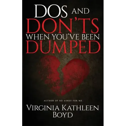 DOS and Don'ts When You've Been Dumped