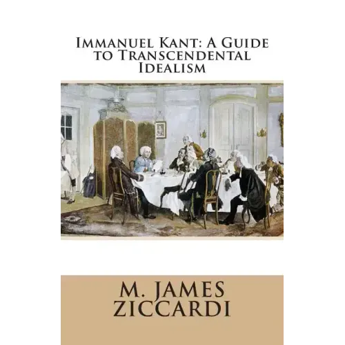 Immanuel Kant: A Guide to Transcendental Idealism