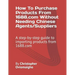 How To Purchase Products From 1688.com Without Needing Chinese Agents/Suppliers: A step-by-step guide to importing products from 1688.com