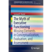 The Myth of Executive Functioning: Missing Elements in Conceptualization, Evaluation, and Assessment