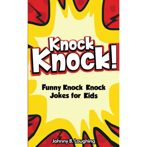 Knock Knock! 150+ Knock Knock Jokes for Kids: Funny Jokes for Kids