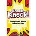 Knock Knock! 150+ Knock Knock Jokes for Kids: Funny Jokes for Kids