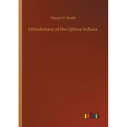 Ethnobotany of the Ojibwe Indians