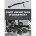 Soviet Machine Guns of World War II
