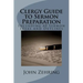 Clergy Guide to Sermon Preparation: Including 40 Sermon Ideas and Outlines