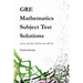 GRE Mathematics Subject Test Solutions: Exams GR1268, GR0568, and GR9768