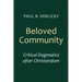 Beloved Community: Critical Dogmatics After Christendom