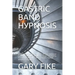 Gastric Band HУРnОЅІЅ: Natural Non-Invasive Techniques to Stop Emotional Eating, Overeating, Lose Weight Easily, E