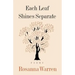 Each Leaf Shines Separate: Poems