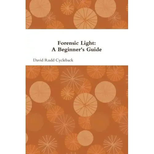 Forensic Light: A Beginner's Guide