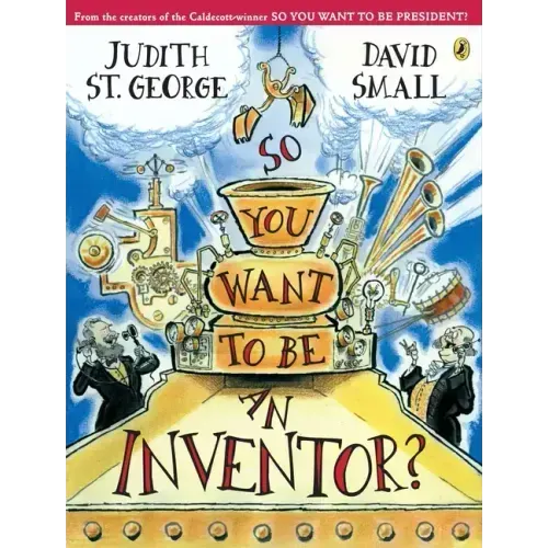 So You Want to Be an Inventor?