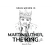 Sean Moses Is Martin Luther, The King Jr.