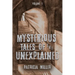 Mysterious Tales of the Unexplained: Volume I