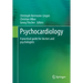 Psychocardiology: A Practical Guide for Doctors and Psychologists