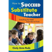 How to Succeed as a Substitute Teacher: Everything You Need From Start to Finish