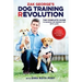 Zak George's Dog Training Revolution: The Complete Guide to Raising the Perfect Pet with Love