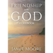 Friendship with God Workbook: Discussion Guide and 40-Day Journal