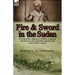 Fire and Sword in the Sudan: Personal Recollections of Both Fighting and Serving the Mahdists During the Later 19th Century