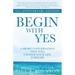 Begin with Yes: 10th Anniversary Edition