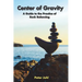 Center of Gravity: A Guide to the Practice of Rock Balancing