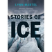 Stories of Ice: Adventure, Commerce and Creativity on Canada's Glaciers