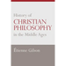 History of Christian Philosophy in the Middle Ages