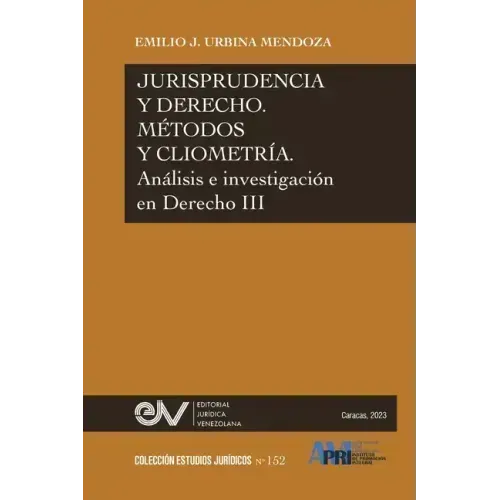 JURISPRUDENCIA Y DERECHO, MÉTODO Y CLIOMETRÍA. Análisis e investigación en Derecho III