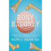 Bony Baloney: Enlightening, outrageous, and humorous tales from an orthopedic surgeon