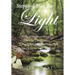Stepping Into the Light: The Miraculous Ways That Our Loved Ones, Angels & Guides Are Able To Let Us Know They Are Near