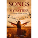 SONGS for MY FATHER: 100 Poems of Hope to God