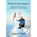 Drawn to the Heavens: My Story of Love, Devotion, and Perseverance in the Face of Adversity