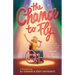 The Chance to Fly (the Chance to Fly #1)