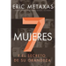 Siete mujeres: Y el secreto de su grandeza