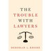 The Trouble with Lawyers