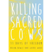Killing Sacred Cows: 31 Days of Freedom