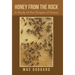 Honey from the Rock: A Study of the Gospel of Grace