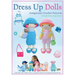 Dress Up Dolls Amigurumi Crochet Patterns: 5 big dolls with clothes, shoes, accessories, tiny bear and big carry bag patterns