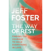 The Way of Rest: Finding the Courage to Hold Everything in Love