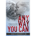 Anyway You Can: Doctor Bosworth Shares Her Mom's Cancer Journey: A BEGINNER'S GUIDE TO KETONES FOR LIFE